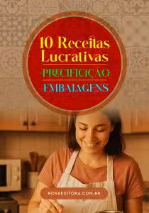 10 Receitas Lucrativas + Precificação e Embalagens