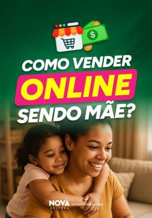 Como Vender Online Sendo Mãe