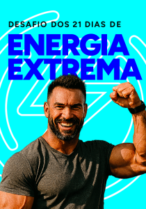 Desafio dos 21 Dias de Energia Extrema — Transforme Seu Corpo, Sua Mente e Sua Potência Natural em Apenas 3 Semanas