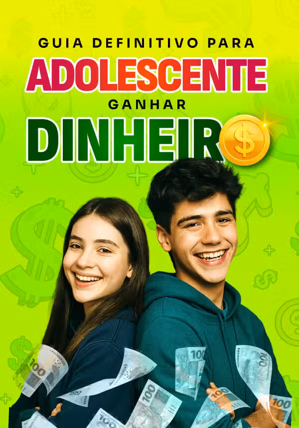 Guia Definitivo para Adolescentes Ganharem Dinheiro