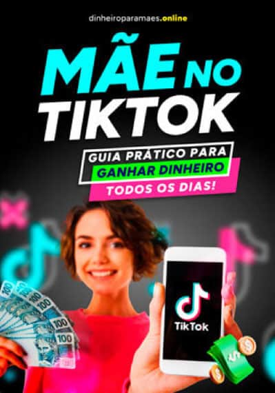 Mãe no TikTok: Guia Prático Para Ganhar Dinheiro Todos os Dias!