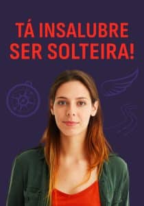 Tá Insalubre Ser Solteira