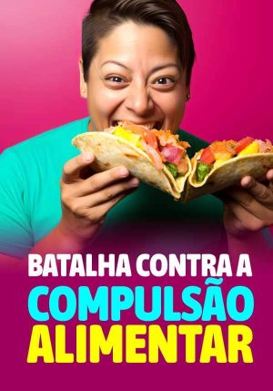 Quem Somos 10 Batalha Contra a Compulsão Alimentar: O Guia Completo para Recuperar o Controle da Sua Vida e da Sua Saúde