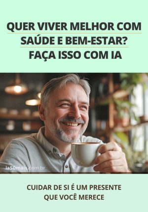 Quem Somos 17 Quer Viver Melhor com Saúde e Bem Estar? Faça Isso Com IA