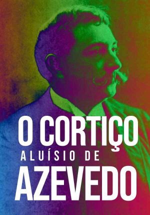 Quem Somos 25 O Cortiço, de Aluísio de Azevedo